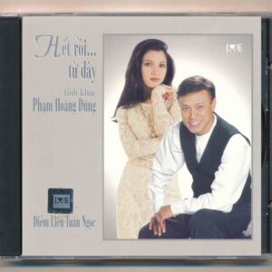 Love Music CD - Tình Khúc Phạm Hoàng Dũng - Hết Rồi Từ Đây - Tuấn Ngọc - Diễm Liên