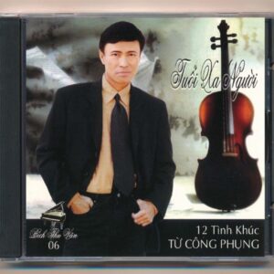 BTV CD6 - 12 Tình Khúc Từ Công Phụng - Tuổi Xa Người (trầy)