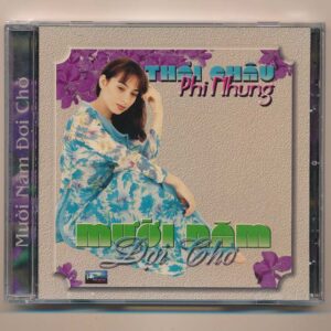 Hải Đăng CD2 - Mười Năm Đợi Chờ - Thái Châu - Phi Nhung (DADR) KGTUS