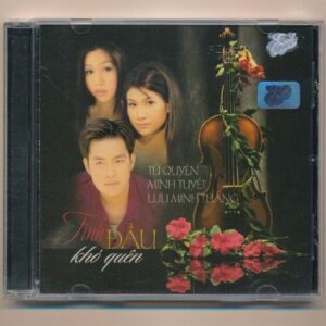 Eagle CD - Tình Đầu Khó Quên - Tú Quyên - Minh Tuyết - Lưu Minh Thắng