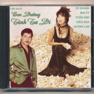 FAR EAST CD – Con Đường Tình Ta Đi (Vũ Khanh – Tuấn Anh – Kiều Nga – Mai Vy)