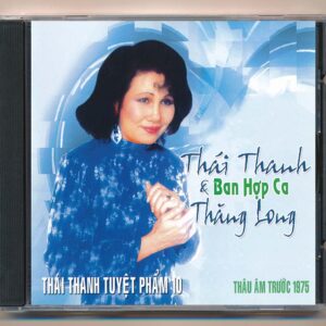 Hương Xưa CD - Thái Thanh và Ban Hợp Ca Thăng Long - Thái Thanh tuyệt phẩm 10