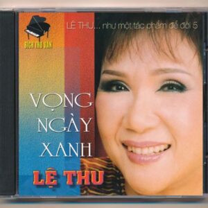 BTVCD – Như Một Tác Phẩm Để Đời 5 – Vọng Ngày Xanh – Lệ Thu