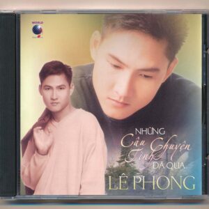 World CD - Những Câu Chuyện Tình Đã Qua - Lê Phong - Lưu Hồng