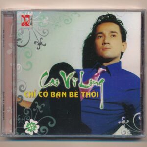 DJ Music CD10 - Chỉ Có Bạn Bè Thôi - Cao Vĩ Long