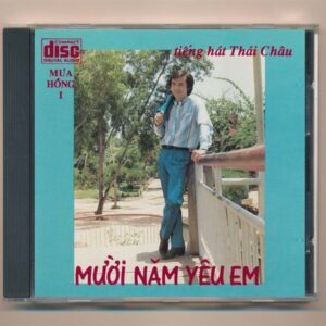 Mưa Hồng CD1 - Mười Năm Yêu Em - Thái Châu (Made By Distronic, F2, Bìa Nhũ) KGTUS