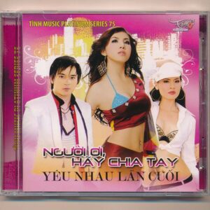 Tình Music Platinum Series CD75 – Người Ơi Hãy Chia Tay – Yêu Nhau Lần Cuối