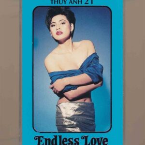 Thúy Anh Tape 21 – Endless Love (KGTUS)