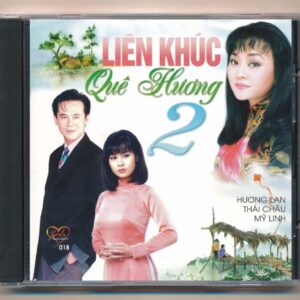 Tình CD18 - Liên Khúc Quê Hương 2 - Hương Lan - Thái Châu - Mỹ Linh (DADR, KHÔNG BÌA GỐC) KGVHC