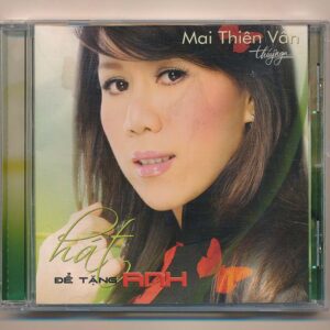 TNCD465 - Hát Để Tặng Anh - Mai Thiên Vân (C10, Trầy) KGTUS