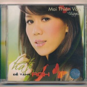 TNCD465 - Hát Để Tặng Anh - Mai Thiên Vân (C10) KGTUS