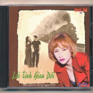 Nhạc Trẻ CD38 - Lời Tình Gian Dối - Lilian - Johnny Dũng - Ngọc Bích
