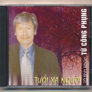 Từ Công Phụng CD - 10 Tình Khúc Từ Công Phụng - Tuổi Xa Người (KGTUS)