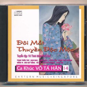Eastern Music CD - Ca Khúc Võ Tá Hân 14 - Đôi Mắt Thuyền Độc Mộc