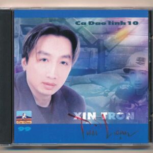 Ca Dao CD99 – Xin Tròn Tuổi Loạn – Trường Vũ – Lâm Gia Minh – Hồng Trúc (Ca Dao Lính 10) (Trầy)