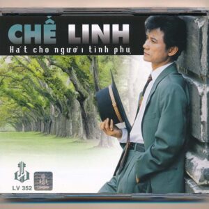 LVCD352 - Hát Cho Người Tình Phụ - Chế Linh - (Bộ 4CD)