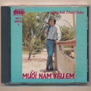 Mưa Hồng CD1 – Mười Năm Yêu Em – Thái Châu (Made By Distronic, F2, Bìa Nhũ) KGTUS