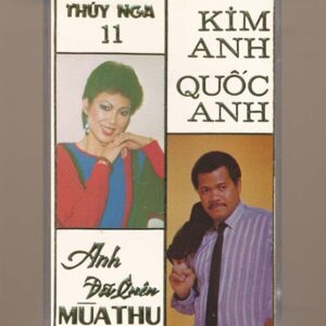Thúy Nga Tape 11 - Anh Đã Quên Mùa Thu - Kim Anh - Quốc Anh (Băng Đen) KGTUS