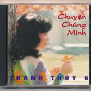 Thanh Thúy CD9 – Chuyện Chúng Mình (Made In Taiwan) KGTUS