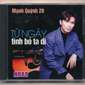 NDBDCD – Từ Ngày Tình Bỏ Ta Đi – Mạnh Quỳnh 29 (SEAL)