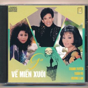 309. Gió Về Miền Xuôi (Hương Lan – Tuấn Vũ – Thanh Tuyền) (BC Collection – FAKE USA)