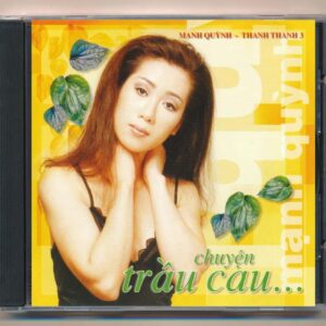 NDBDCD - Chuyện Trầu Cau 3 - Mạnh Quỳnh - Thanh Thanh 3 (Mạnh Quỳnh 52) KGTUS