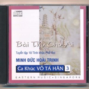 Eastern Music CD – Ca Khúc Võ Tá Hân 3 – Bài Thơ Cho Ai