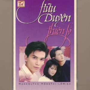 Tài Năng Trẻ Tape (Hải Âu Tape) – Hữu Duyên Thiên Lý (Mạnh Quỳnh – Mộng Thi – Lê Minh (KGFR)