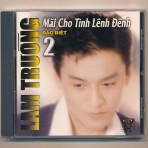 Bướm Đêm CD16 – Mãi Cho Tình Lênh Đênh – Lam Trường