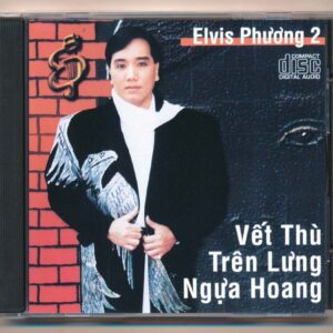 Elvis Phương CD2 - Vết Thù Trên Lưng Ngựa Hoang
