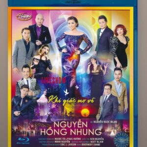 Bluray Thúy Nga - Live Show Nguyễn Hồng Nhung - Khi Giấc Mơ Về (SEAL)