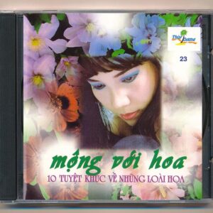 Thùy Dương CD23 – Mộng Dưới Hoa – 10 Tuyệt Khúc Về Những Loài Hoa (Taiwan, Trầy)