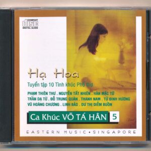 Eastern Music CD - Ca Khúc Võ Tá Hân 5 - Hạ Hoa