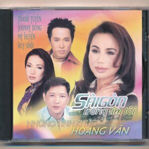 Thanh Tuyền CD - Sài Gòn Trong Tim Tôi - Những Tình Khúc Hoàng Văn (Thanh Tuyền - Huy Sinh - Mỹ Huyền - Johnny Dũng)
