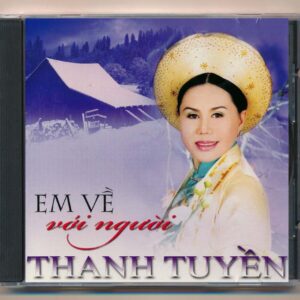 Thanh Tuyền CD – Em Về Với Người (Trầy) KGTUS