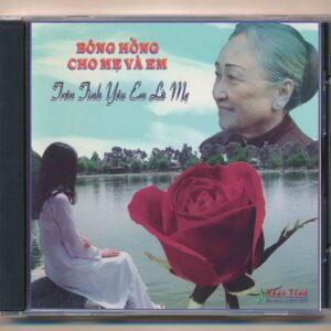 Nhạc Tình CD - Bông Hồng Cho Mẹ Và Em - Trên Tình Yêu Em Là Mẹ (KGTH9)