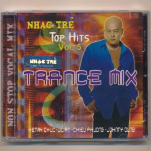 Nhạc Trẻ CD - Nhạc Trẻ Top Hits Vol 5 - Trance Mix - Henry Chúc - Lilian - Chiêu Phương - Johnny Dũng