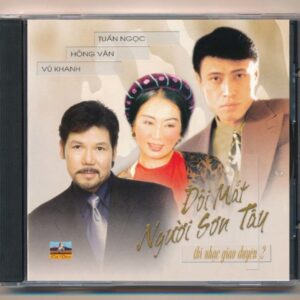 Ca Dao CD - Thi nhạc giao duyên 2 - Đôi Mắt Người Sơn Tây - Tuấn Ngọc - Hồng Vân - Vũ Khanh
