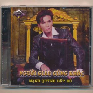 Biển Tình CD41 - Người Giàu Cũng Khóc - Mạnh Quỳnh Bất Hủ (KGTUS)
