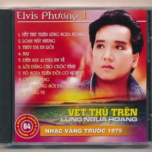 Nhạc Vàng CD64 - Vết Thù Trên Lưng Ngựa Hoang - Elvis Phương