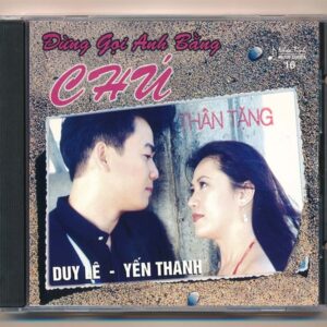 Nhạc Tình CD16 - Đừng Gọi Anh Bằng Chú - Duy Lê - Yến Thanh