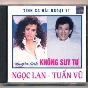 TCHN CD11 - Chuyện Tình Không Suy Tư - Ngọc Lan - Tuấn Vũ (Trầy)
