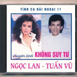 TCHN CD11 – Chuyện Tình Không Suy Tư – Tuấn Vũ – Ngọc Lan (Nimbus) KGTUS