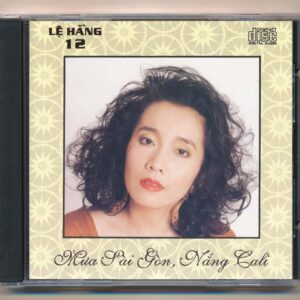 Lệ Hằng CD12 - Mưa Sài Gòn Nắng Cali (Phôi C2) KGTUS