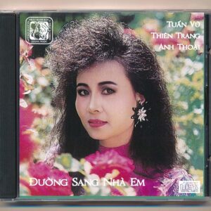 315. Đường Sang Nhà Em - Thiên Trang - Tuấn Vũ - Anh Thoại (FAKE USA)