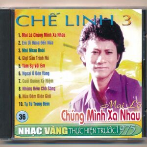 Nhạc Vàng CD36 - Mai Lỡ Chúng Mình Xa Nhau - Chế Linh 3 (KGVHC)