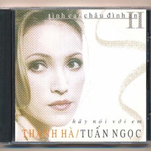 Duyên Hằng CD – Tình Ca Chu Đình An II – Hãy Nói Với Em – Thanh Hà – Tuấn Ngọc (Trầy) KGTH9
