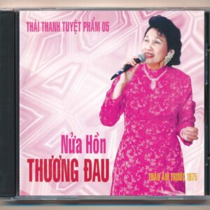 Hương Xưa CD - Nửa Hồn Thương Đau - Thái Thanh tuyệt phẩm 5 (KGTUS)