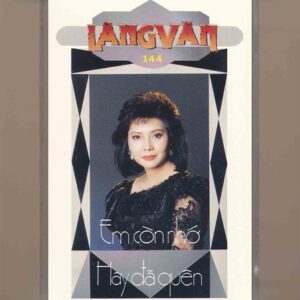 Làng Văn Tape 144 - Em Còn Nhớ Hay Em Đã Quên - Họa Mi (KGTUS)
