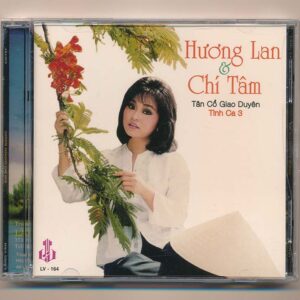 LVCD164 - Tân Cổ Giao Duyên - Tình Ca 3 - Hương Lan - Chí Tâm (Phôi Số, Trầy) KGTUS